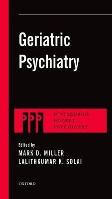 Geriatric Psychiatry - Mark D. Miller,LalithKumar K. Solai - cover