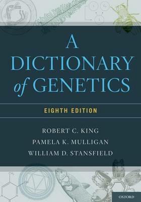 A Dictionary of Genetics - Robert C. King,Pamela Mulligan,William Stansfield - cover