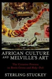 African Culture and Melville's Art: The Creative Process in Benito Cereno and Moby-Dick - Sterling Stuckey - cover