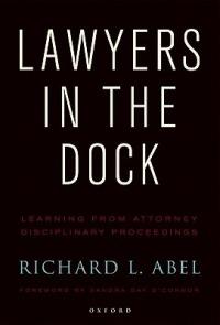 Lawyers in the Dock - Richard L. Abel - cover