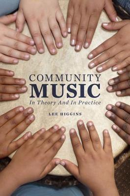 Community Music: In Theory and In Practice - Lee Higgins - cover