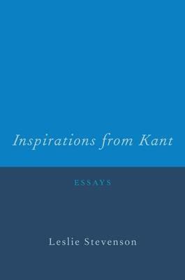 Inspirations from Kant: Essays - Leslie Stevenson - cover