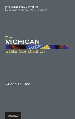 The Michigan State Constitution - Susan P. Fino - cover
