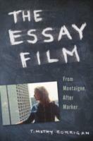 The Essay Film: From Montaigne, After Marker - Timothy Corrigan - cover