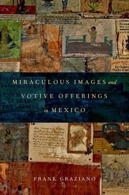 Miraculous Images and Votive Offerings in Mexico - Frank Graziano - cover