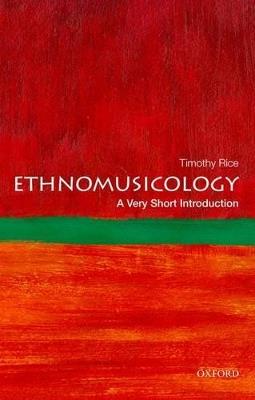 Ethnomusicology: A Very Short Introduction - Timothy Rice - cover