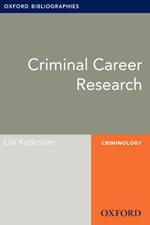 Criminal Career Research: Oxford Bibliographies Online Research Guide