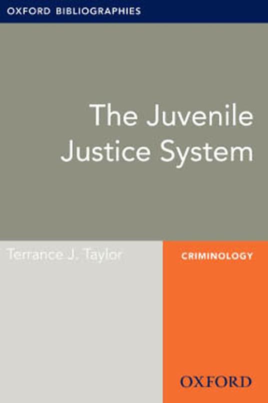 The Juvenile Justice System: Oxford Bibliographies Online Research Guide