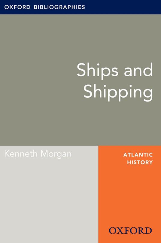 Ships and Shipping: Oxford Bibliographies Online Research Guide