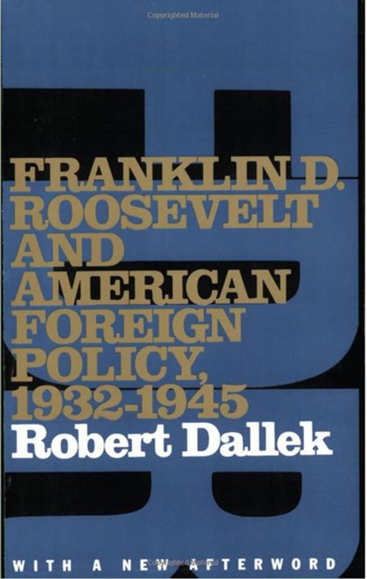 Franklin D. Roosevelt and American Foreign Policy, 1932-1945