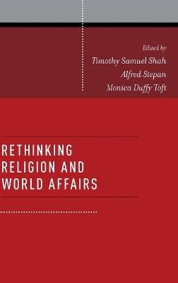 Rethinking Religion and World Affairs - cover