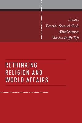 Rethinking Religion and World Affairs - cover