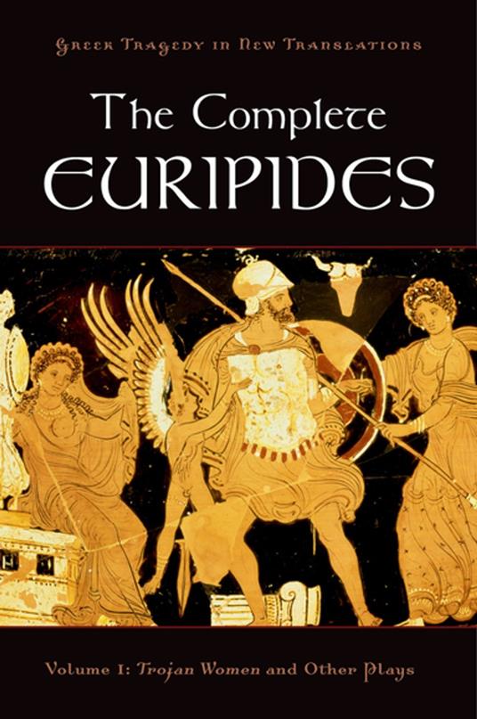 The Complete Euripides:Volume I: Trojan Women and Other Plays