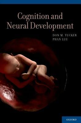 Cognition and Neural Development - Don Tucker,Phan Luu - cover