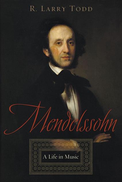 Mendelssohn:A Life in Music