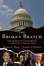 The Broken Branch: How Congress Is Failing America and How to Get It Back on Track