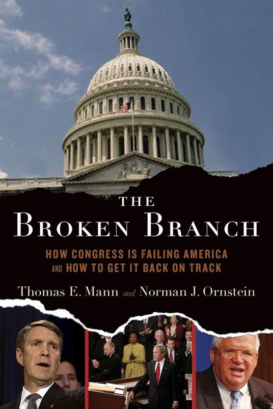The Broken Branch: How Congress Is Failing America and How to Get It Back on Track