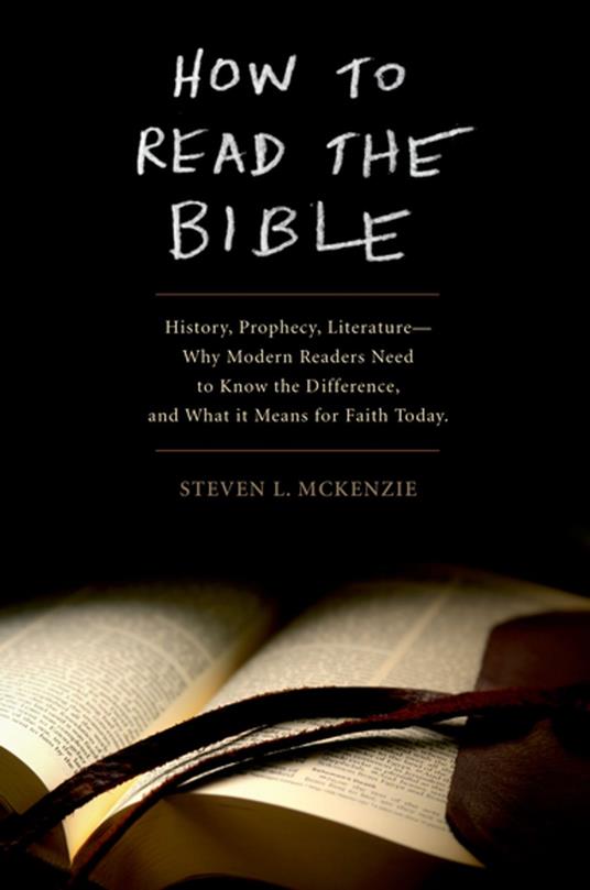 How to Read the Bible: History, Prophecy, Literature--Why Modern Readers Need to Know the Difference and What It Means for Faith Today