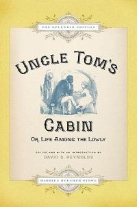 Uncle Tom's Cabin: Or Life Among the Lowly - Harriet Beecher Stowe - cover