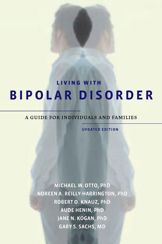 Living with Bipolar Disorder:A Guide for Individuals and FamiliesUpdated Edition