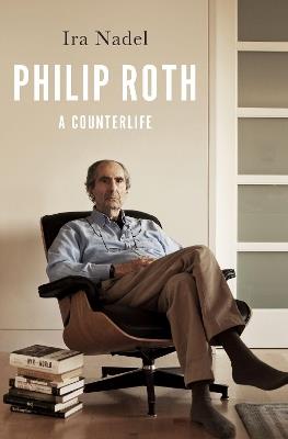 Philip Roth: A Counterlife - Ira Nadel - cover