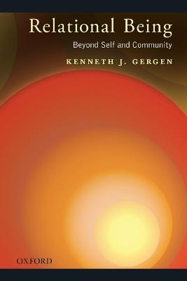 Relational Being: Beyond Self and Community - Kenneth J. Gergen - cover