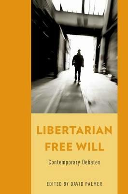Libertarian Free Will: Contemporary Debates - cover