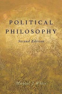 Political Philosophy: An Historical Introduction - Michael White - cover