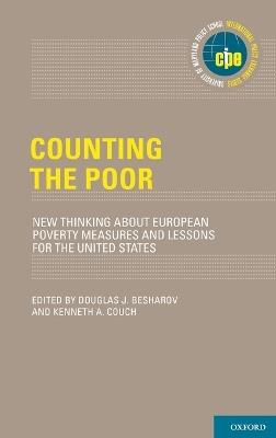 Counting the Poor: New Thinking About European Poverty Measures and Lessons for the United States - cover