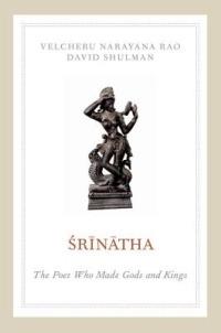 Srinatha: The Poet who Made Gods and Kings - Velcheru Narayana Rao,David Shulman - cover