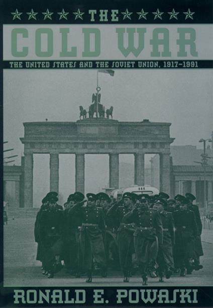 The Cold War: The United States and the Soviet Union, 1917-1991