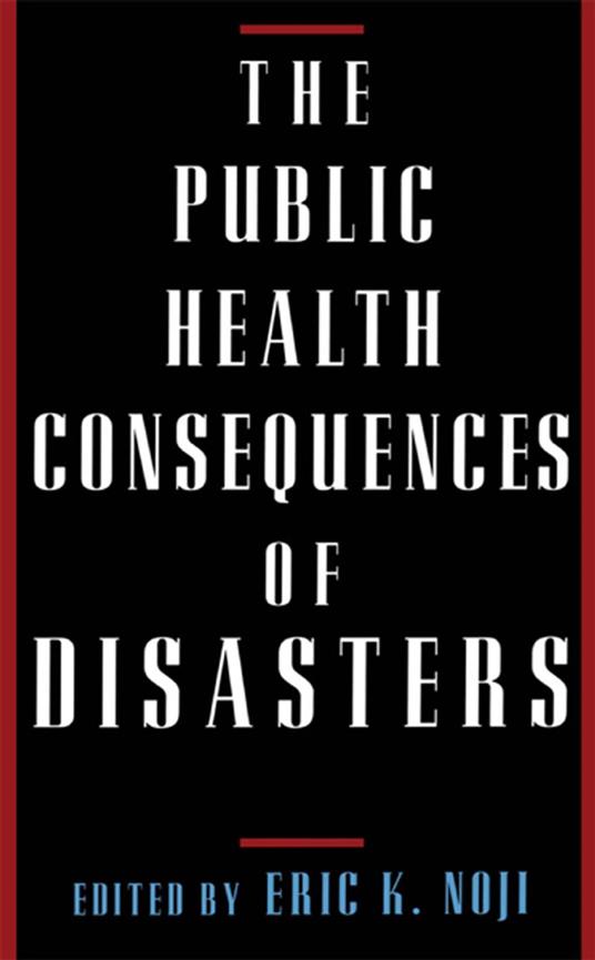 The Public Health Consequences of Disasters