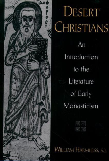 Desert Christians:An Introduction to the Literature of Early Monasticism