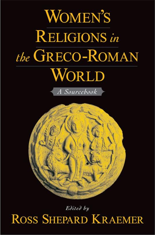 Women's Religions in the Greco-Roman World