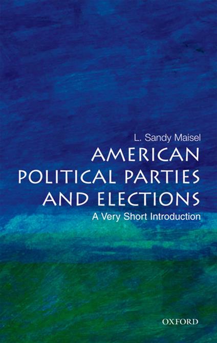 American Political Parties and Elections: A Very Short Introduction