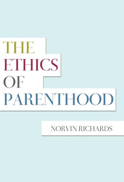 The Ethics of Parenthood