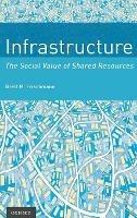 Infrastructure: The Social Value of Shared Resources - Brett M. Frischmann - cover