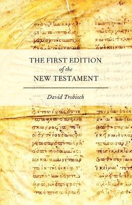 The First Edition of the New Testament - David Trobisch - cover