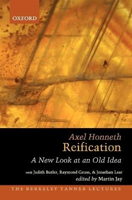 Reification: A New Look at an Old Idea - Axel Honneth,Judith Butler,Raymond Geuss - cover