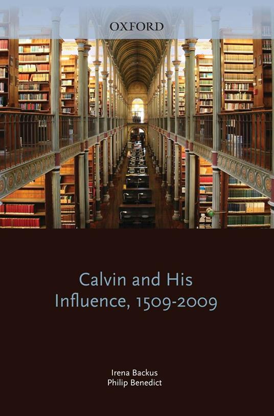 Calvin and His Influence, 1509-2009