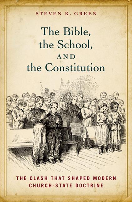 The Bible, the School, and the Constitution