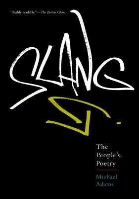 Slang: The People's Poetry - Michael Adams - cover