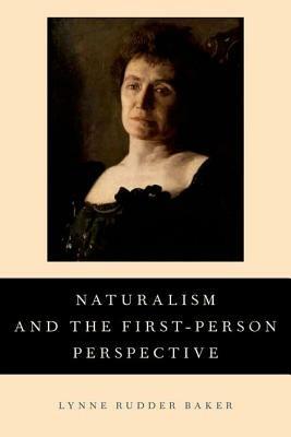 Naturalism and the First-Person Perspective - Lynne Rudder Baker - cover