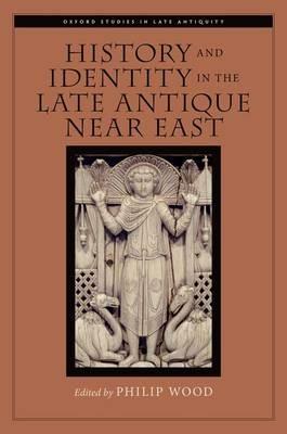 History and Identity in the Late Antique Near East - cover