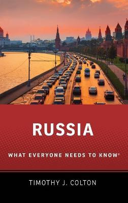 Russia: What Everyone Needs to Know® - Timothy J. Colton - cover