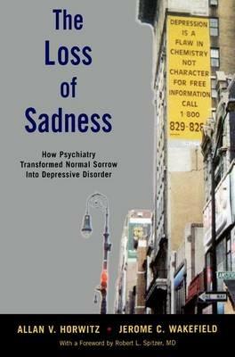 The Loss of Sadness - Allan V. Horwitz,Jerome C. Wakefield - cover