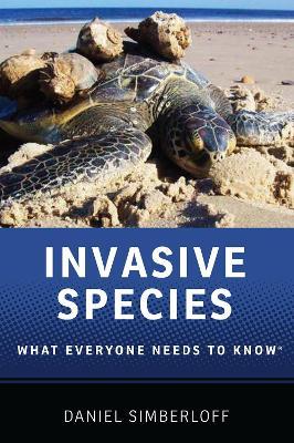 Invasive Species: What Everyone Needs to Know® - Daniel Simberloff - cover