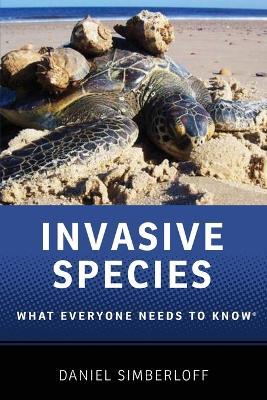 Invasive Species: What Everyone Needs to Know® - Daniel Simberloff - cover