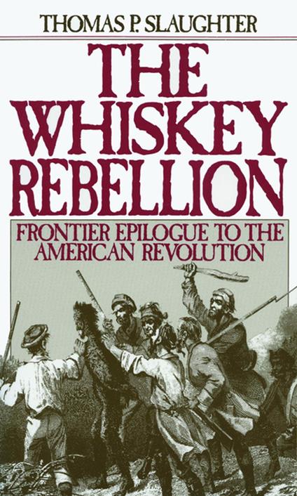 The Whiskey Rebellion