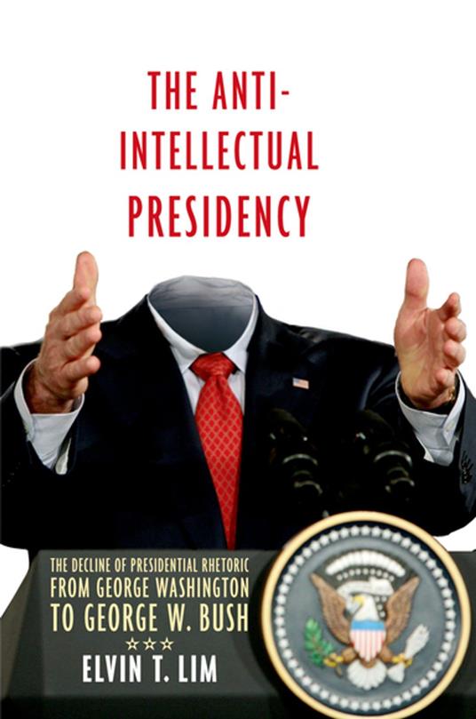 The Anti-Intellectual Presidency